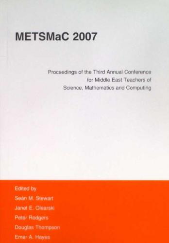  METSMaC 2007 : proceedings of the third annual conference for Middle East teachers of science, mathematics and computing