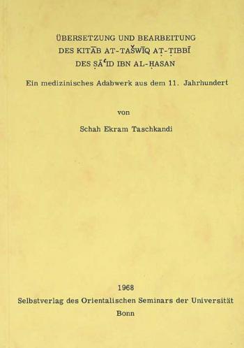  Übersetzung und Bearbeitung des Kitāb at-tašwīq aṭ-ṭibbī des Ṣāʻid ibn al-Ḥasan : ein medizinisches Adabwerk aus dem 11. Jahrhundert