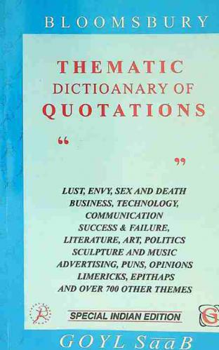  Bloomsbury thematic dictionary of quotations : over 10,500 entries arranged under more than 700 themes
