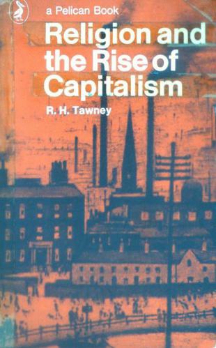Religion and the rise of capitalism : a historical study