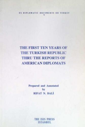  The first ten years of the Turkish Republic thru the reports of American diplomats