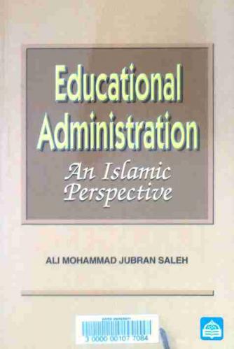  Educational administration : an Islamic perspective