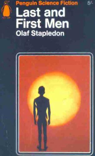 Last and first men : a story of the near and far future