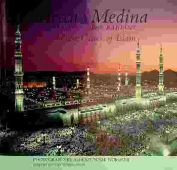  Mecca the blessed, Medina the radiant : the holiest cities of Islam