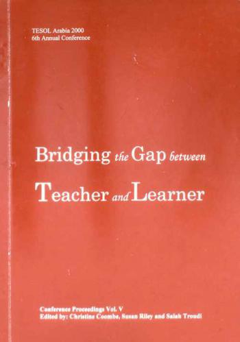  TESOL Arabia 2000 : bridging the gap between teacher and learner : selected papers from the 2000 international conference