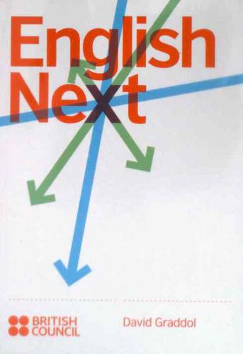  English next : why global English may mean the end of 'English as a foreign language'