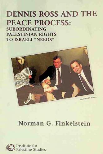  Dennis Ross and the peace process : subordinating Palestinian rights to Israeli \needs\