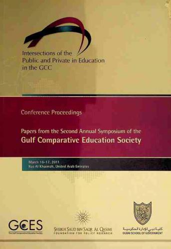 Conference Proceedings : papers from the second annual symposium of the Gulf Comparative Education Society :March 16-17, 2011 Ras Al Khaimah, United Arab Emirates