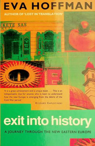  Exit into history : a journey through the New Eastern Europe