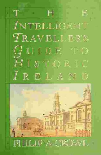  The intelligent traveller's guide to historic Ireland
