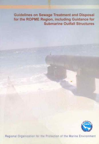  Guidelines on Sewage treatment and disposal for the ROPME Region, including guidance for submarine outfall structures