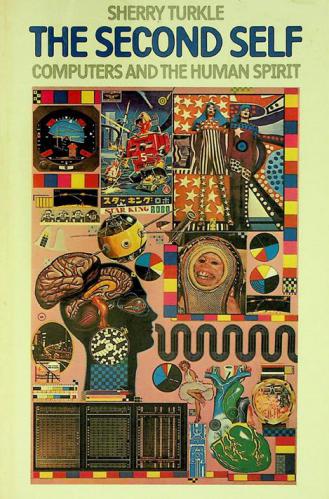  The second self : computers and the human spirit