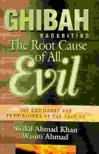 Ghibah : the root cause of all evil : the commands and prohibitions of the Shariah