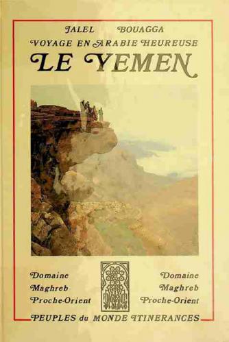  Le Yémen : voyage en Arabie Heureuse