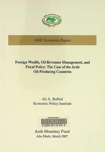  Foreign wealth, oil revenues management, and fiscal policy : the case of the Arab oil-producing countries