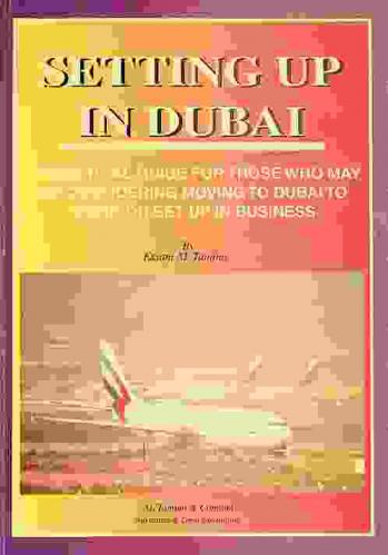  Setting up in Dubai : a practical guide for those who may be considering moving to Dubai to work or set up in business