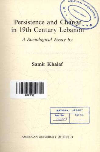  Persistence and change in 19th century Lebanon : a sociological essay