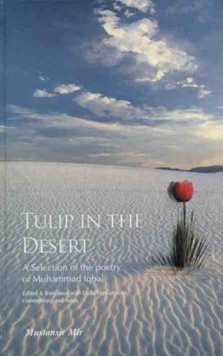  Tulip in the desert : a selection of the poetry of Muhammad Iqbal