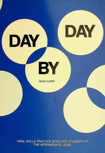  Day by day : oral skills practice book for students at the intermediate level