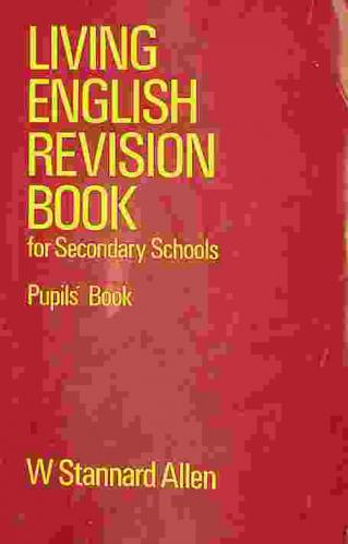 Living English revision book for secondary schools : pupils' book