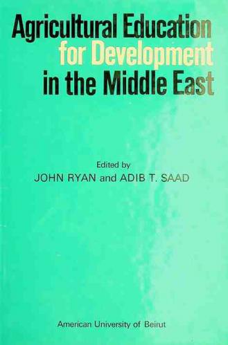  Agricultural education for development in the Middle East : proceedings of the Conference on the Role of Agricultural Education in the Development of the Middle East, April 24-28, 1979