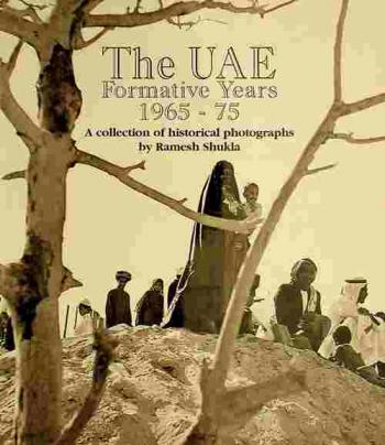  The UAE : formative years, 1965-75 : a collection of historical photographs by Ramesh Shukla