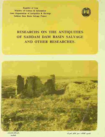 Researchs on the antiquities of Saddam Dam basin salvage and other researches = بحوث آثار حوض سد صدام وبحوث آخرى