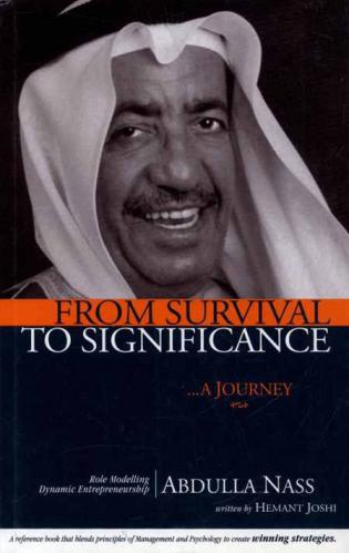  From survival to significance : a journey : role modelling, dynamic entrepreneurship, Abdulla Nass
