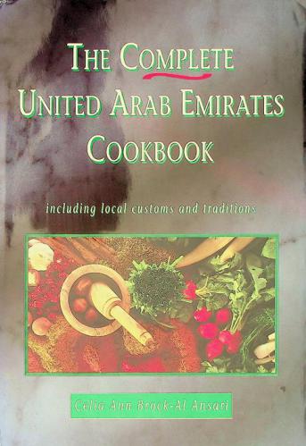 The complete United Arab Emirates cookbook : including local customs and traditions