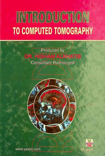  Introduction to computed tomography = مقدمة في التصوير الطبقي