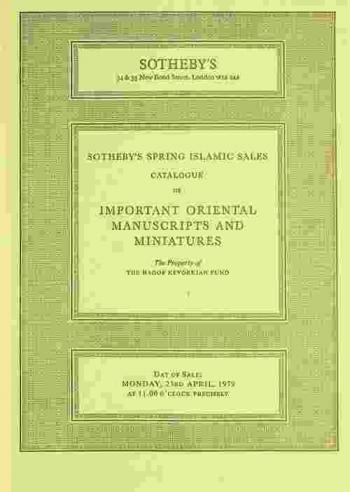 Catalogue of important Oriental manuscripts and miniatures : the property of the Hagop Kevorkian Fund : which will be sold by auction by Sotheby Parke Bernet & Co. at their large galleries, 34 & 35 New Bond Street, London W1A 2AA ; day of sale : Monday, 23rd April, 1979