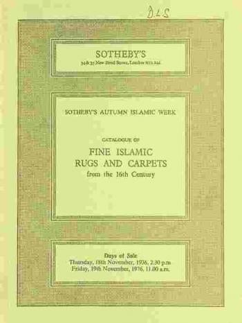  Catalogue of fine islamic rugs and carpets from the 16th century : days of sale Thursday, November 18th, 1976 ; Friday, November 19th, 1976