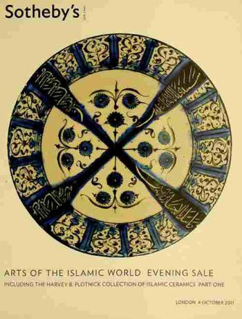  Arts of the Islamic world : including the Harvey B. Plotnick collection of Islamic ceramics, auction in London Tuesday 4 October 2011