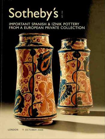  Important Spanish & Iznik pottery from a European private collection : London, Wednesday 11 October 2006
