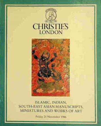  Islamic, Indian, South-East Asian manuscripts, miniatures and works of art : from various sources which will be sold at Christie's great rooms on Friday 21 November 1986 ...