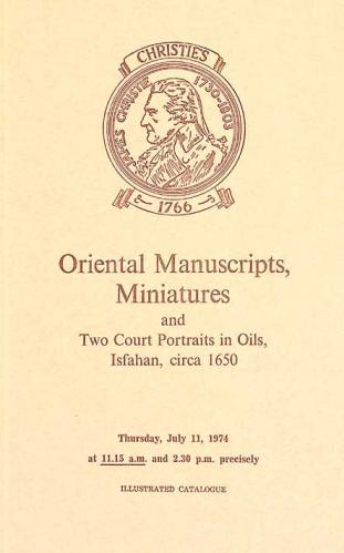 Oriental manuscripts, miniatures and two court portraits in oils, Isfahan, circa 1650 : the property of Mr. and Mrs. Nigel Arnold-Forster and from various sources, which will be sold at auction by Christie, Manson & Woods Ltd. ..