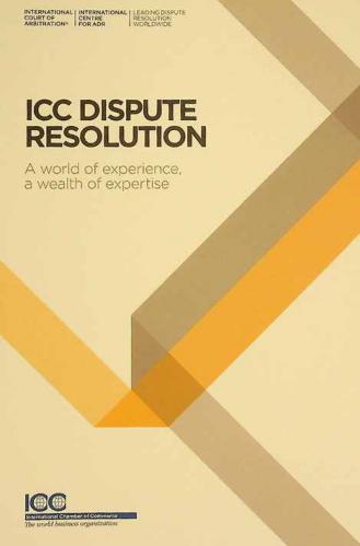  ICC dispute resolution :  a world of experience, a wealth of expertise