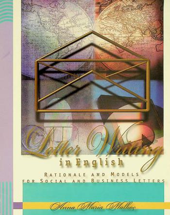  Letter writing in English : rationale and models for social and business letters