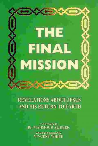  The final mission : revelations about Jesus and his return to earth