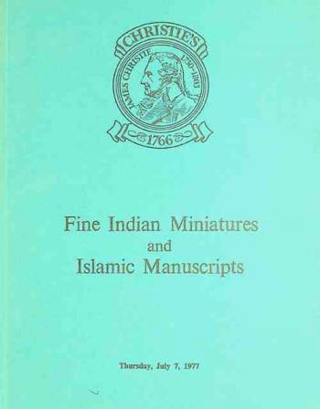  Fine Indian miniatures and Islamic manuscripts : the property of George P. Bickford, Esq. and from various sources : which will be sold at auction by Christie, Manson & Woods ... 8 King Street, St. James's, London, SW1Y 6QT ... on Thursday, July 7, 1977