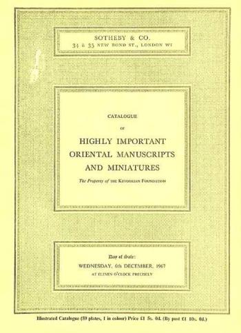  Catalogue of highly important Oriental manuscripts and miniatures ... : which will be sold by auction by Messrs. Sotheby & Co. ... at their large galleries, 34 & 35, New Bond Street, W.1 ... ; day of sale : Wednesday, 6th December, 1967