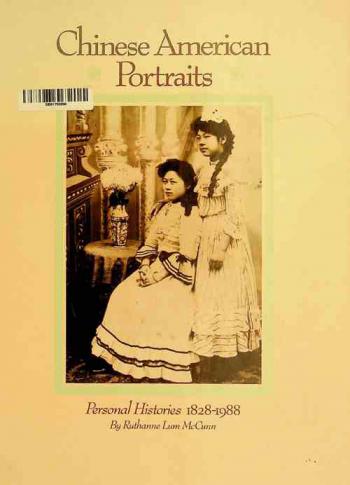  Chinese American portraits : personal histories 1828-1988