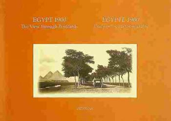  Egypt 1900 : the view through postcards = Égypte 1900 : vue par les cartes postales