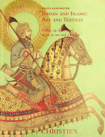 Indian and Islamic art and textiles : auction Friday 29 April 2005 at 10.30 am Lots 1-323 and 2.00 pm Lots 324-619 85 old Brompton Road London SW7 3LD