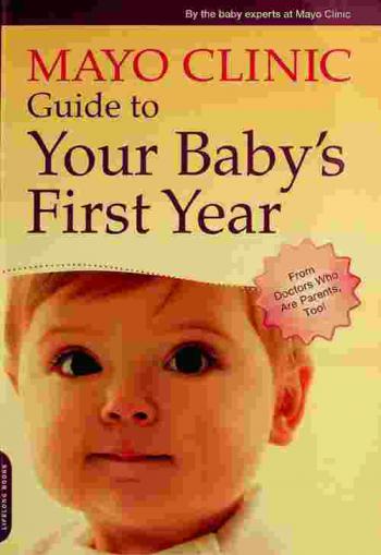  Mayo Clinic, guide to your baby's first year