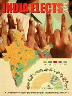 India elects 2014 : a comparative analysis of general election results of India : 2009-2014