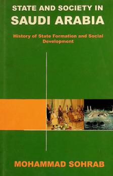  State and society in Saudi Arabia : history of state formation and social development