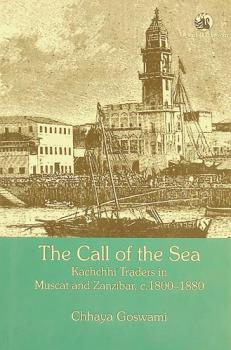  The call of the sea : Kachchhi traders in Muscat and Zanzibar, c. 1800-1880