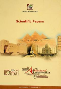  Scientific Papers : 1st. International Conference and Exhibition, Architectural Conservation between theory and practice, Dubai, 14-16 March 2004