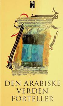 Den Arabiske verden forteller : arabiske noveller